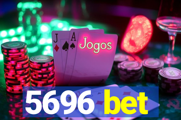 5696 bet